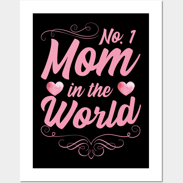 No.1 Mom in the world Wall Art by jMvillszz